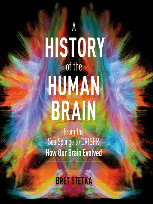 Title details for A History of the Human Brain by Bret Stetka - Wait list